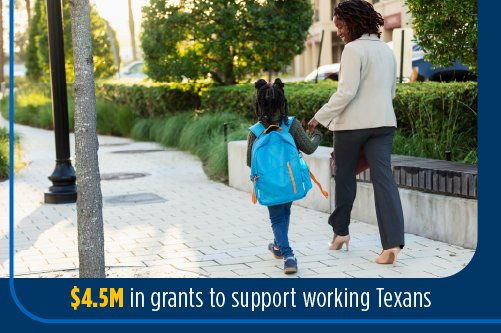 $4.5M in grants to support working Texans